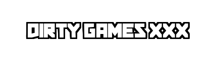 dirtygamesxxx.com - Dirty Games XXX